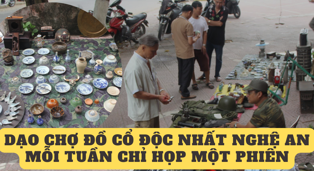 Dạo chợ đồ cổ độc nhất Nghệ An mỗi tuần chỉ họp một phiên