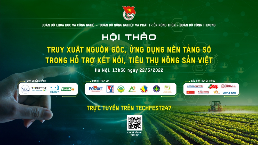 Hội thảo “Truy xuất nguồn gốc - Ứng dụng nền tảng số trong hỗ trợ kết nối, tiêu thụ nông sản Việt” diễn ra vào ngày 22/03