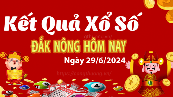 XSDNO 29/6, Xem kết quả xổ số Đắk Nông hôm nay 29/6/2024, xổ số Đắk Nông ngày 29 tháng 6